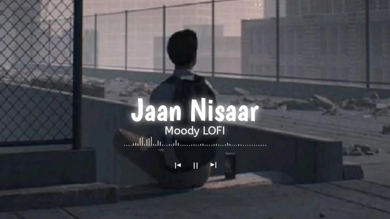 Jaan Nisaar [ Slowed + Reverb ] | Kedarnath | Arijit Singh | Moody LOFI