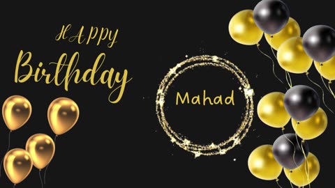 happy birthday mahad | mahad birthday song