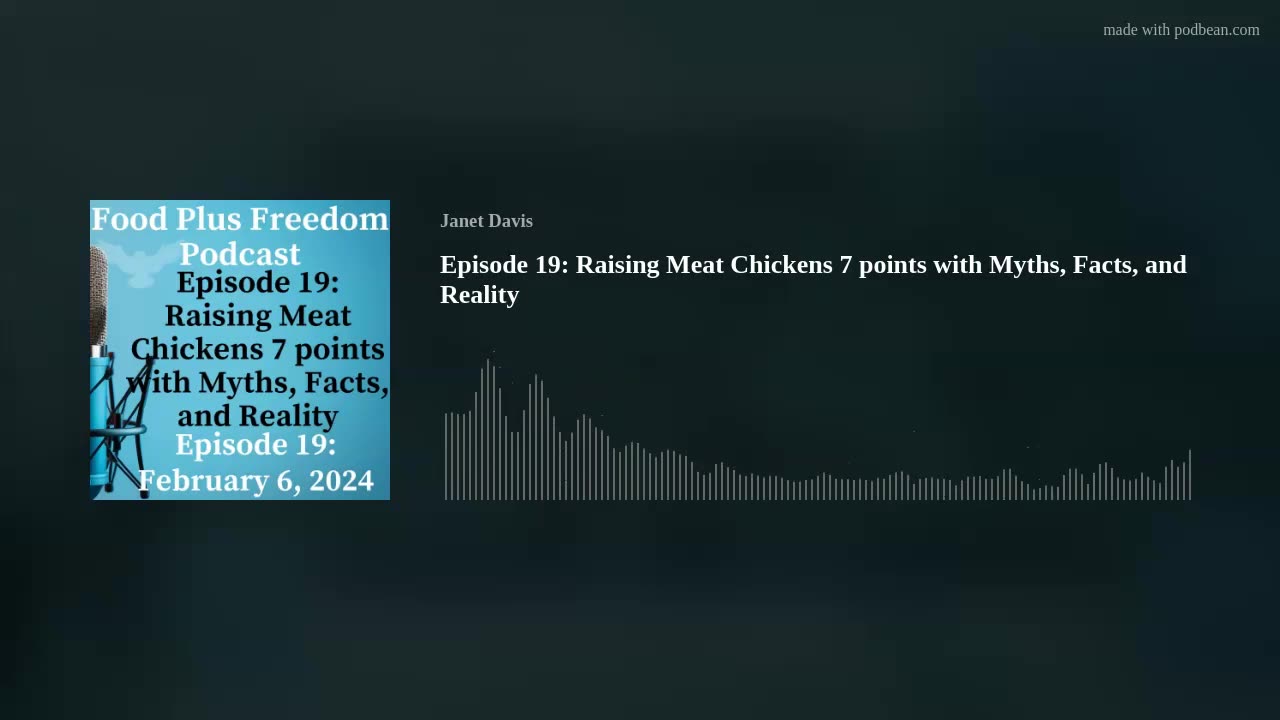 Episode 19: Raising Meat Chickens 7 points with Myths, Facts, and Reality