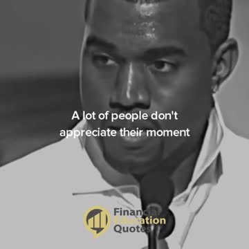 Appreciate Every Moment - Kanye West
