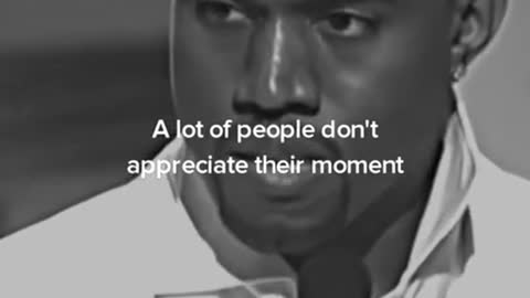 Appreciate Every Moment - Kanye West