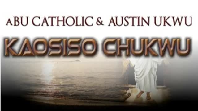 Kaosiso Chukwu _ Abu Catholic _ Austin Ukwu _ _ praise & worship(360p)