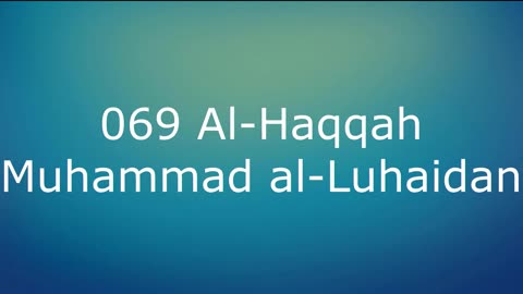 069 Al-Haqqah - Muhammad al-Luhaidan