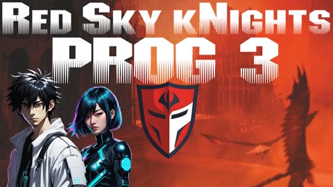 Red Sky kNights - Prog 3 Part 4