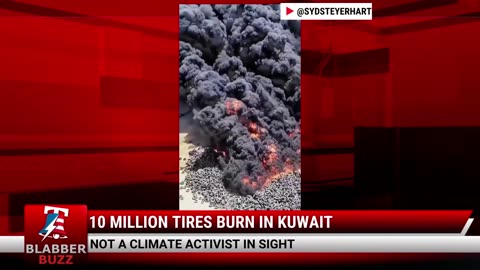 10 Million Tires Burn In Kuwait