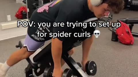 8POV: you are trying to set up for spider curls