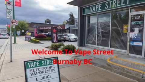 Vape Street : Perfect Vape Store in Burnaby, BC | V5G 1G4