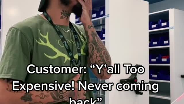 Customer: "Y'all TooExpensive! Never comingback"