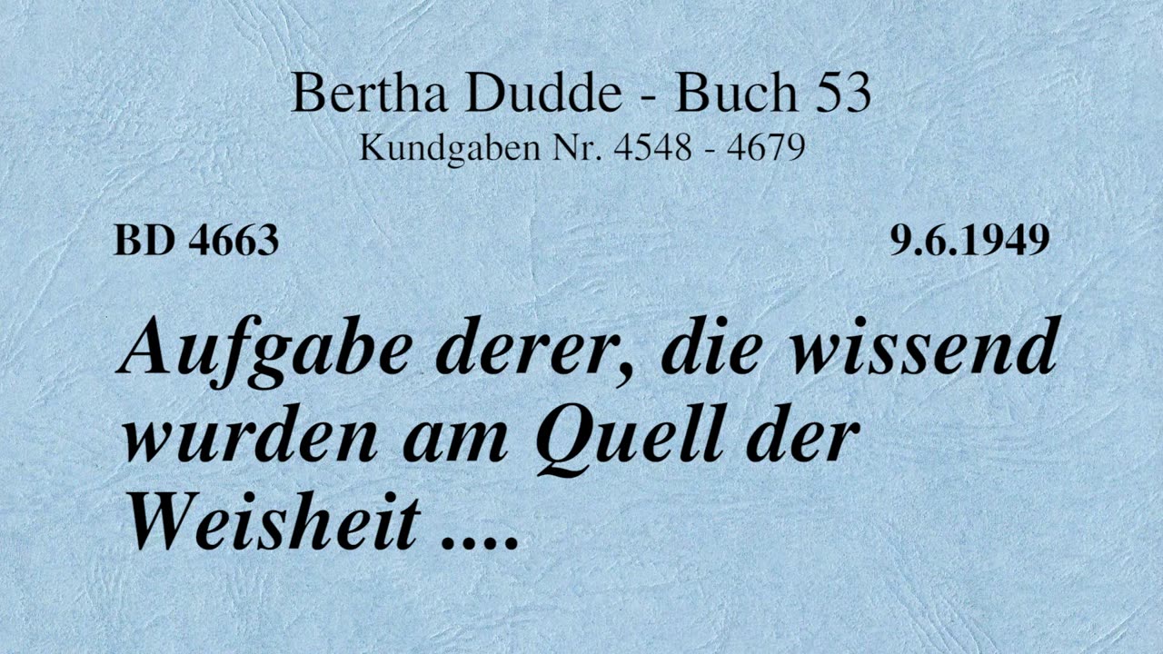 BD 4663 - AUFGABE DERER, DIE WISSEND WURDEN AM QUELL DER WEISHEIT ....