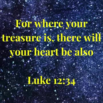 For where your treasure is, there will your heart be also