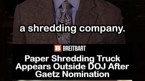 Paper Shredding Truck Appears Outside DOJ After Trump Nominates Gaetz