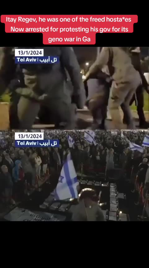 ITAY REGEV FREED HOSTAGE NOW ARRESTED FOR PROTESTING AGAINST ISRAEL GOV