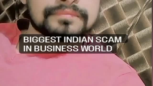 BIGGEST INDIAN SCAM IN BUSINESS WORLD