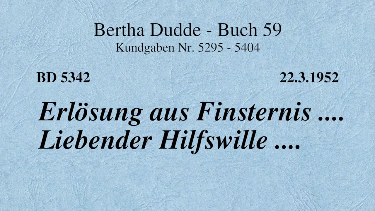 BD 5342 - ERLÖSUNG AUS FINSTERNIS .... LIEBENDER HILFSWILLE ....