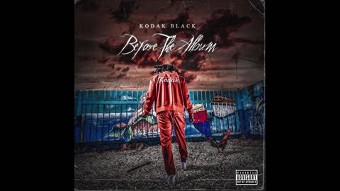 Kodak Black - Before The Album Mixtape