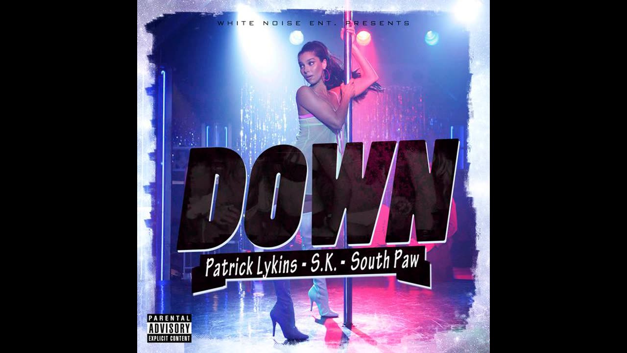 Patrick Lykins - Down - Feat. S.K. and SouthPaw