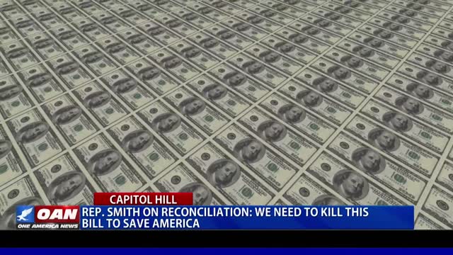 Rep. Smith on reconciliation: We need to kill this bill to save America