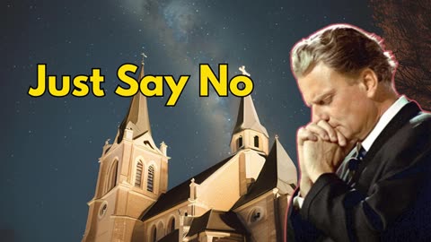 Just Say No - Billy Graham