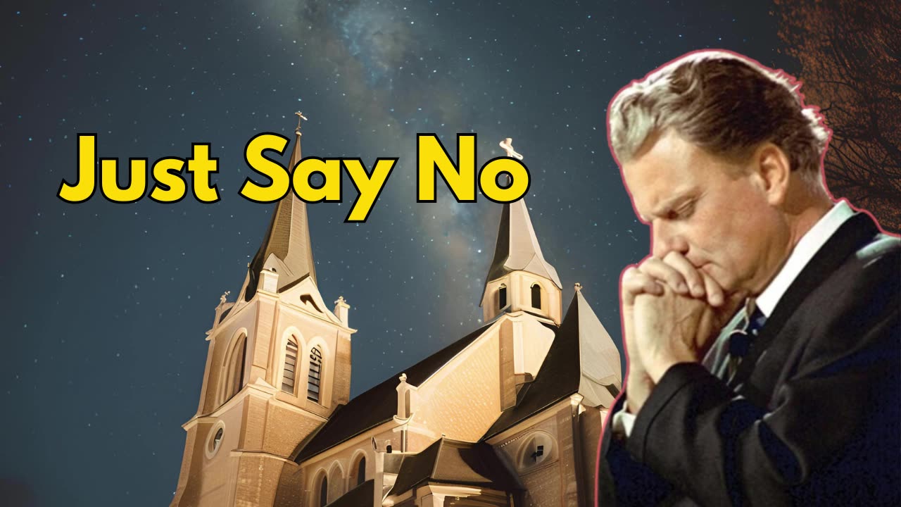 Just Say No - Billy Graham