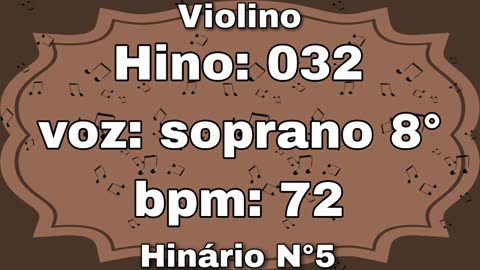Hino: 032 - Violino: Soprano 8° - Hinário N°5 (com metrônomo)