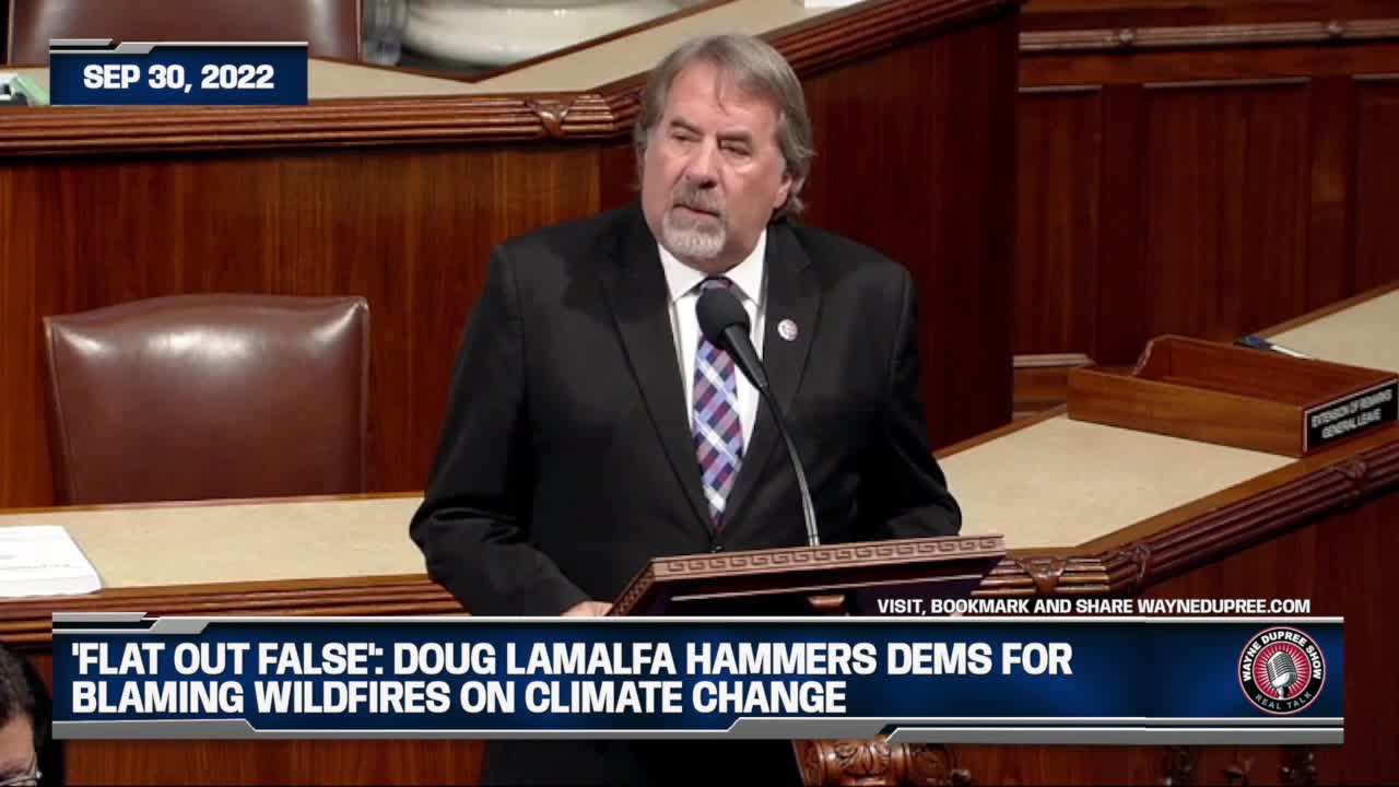 'Flat Out False': Doug LaMalfa Hammers Dems For Blaming Wildfires On Climate Change