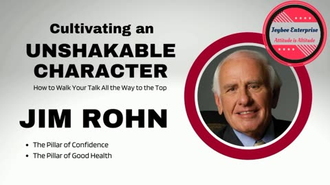 Cultivating an Unshakable Character Jim Rohn 5 of 6