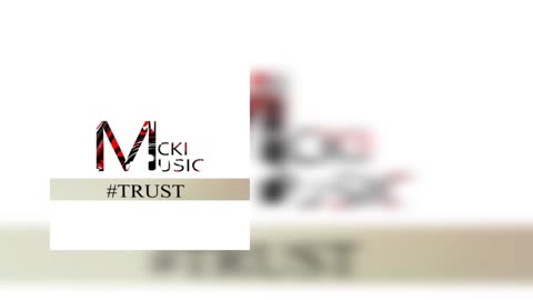 TRUST || MCKI MUSIC