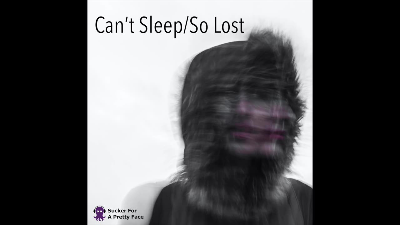 Can't Sleep/So Lost (House Mix) – Sucker For A Pretty Face