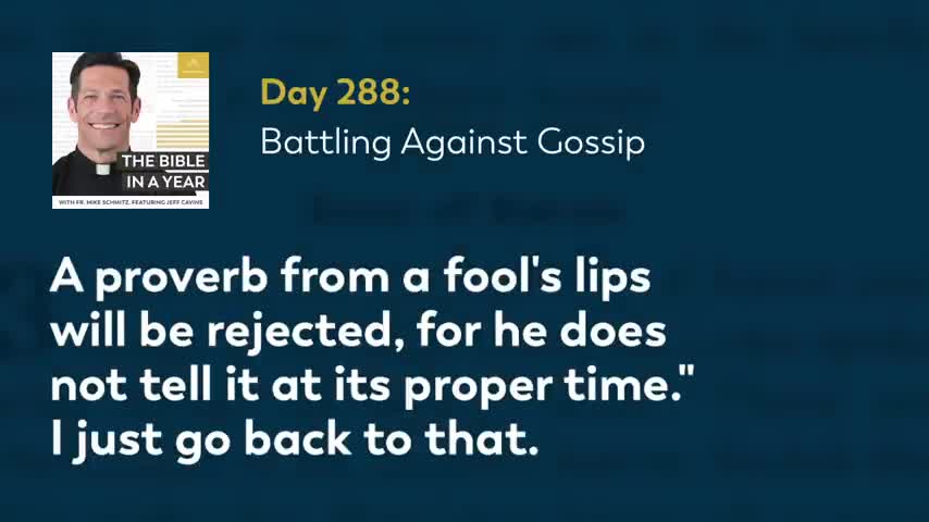 Day 288: Battling Against Gossip — The Bible in a Year (with Fr. Mike Schmitz)