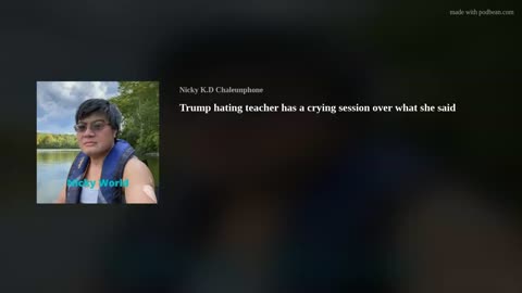 Trump hating teacher has a crying session over what she said