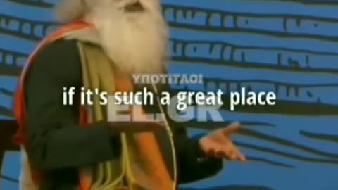 Sadhguru - Αν θέλετε να πάτε στον παράδεισο, πάτε σήμερα