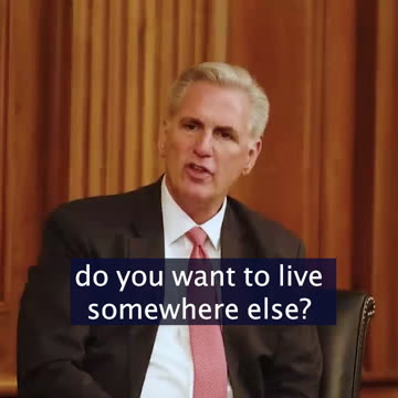 Speaker McCarthy: Do You Want to Live Somewhere Else?