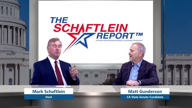 Matt Gunderson - Candidate for CA State Senate | Schaftlein Report