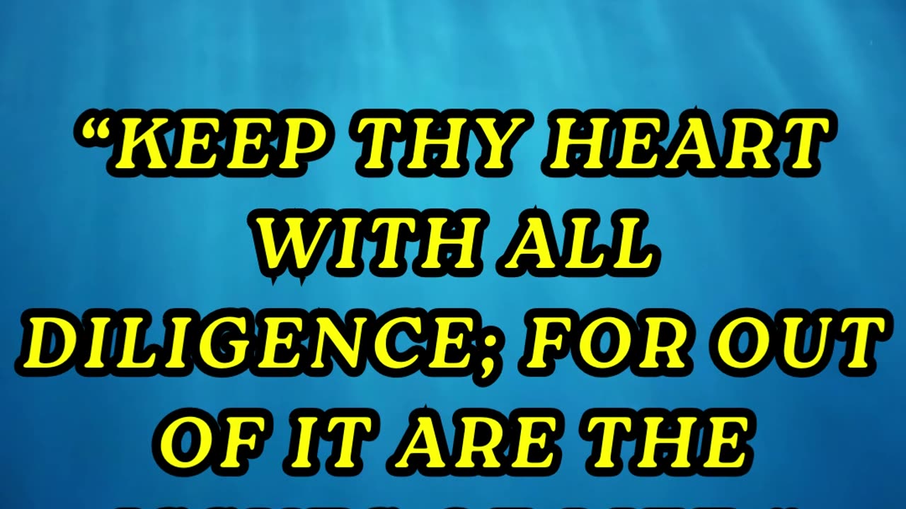 Keep thy heart with all diligence; for out of it are the issues of life