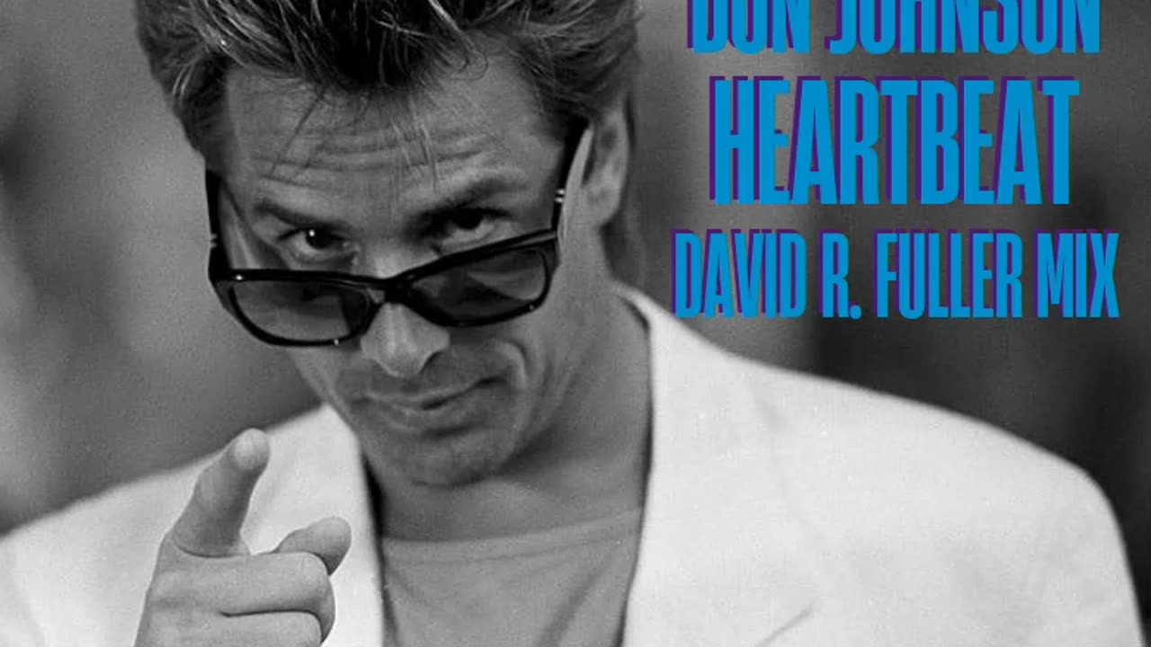 Don Johnson - Heartbeat (David R. Fuller Mix)