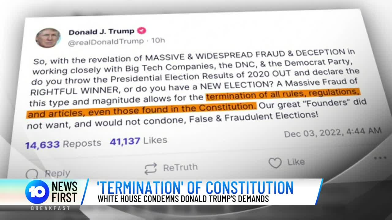 White House Condemns Donald Trump's Call For Termination of U.S. Constitution | 10 News First