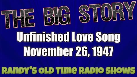 47-11-26 Big Story The Case of the Unfinished Love Song [Howard Beaufait]