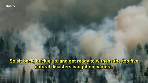Top 5 Natural Disasters Caught on Camera