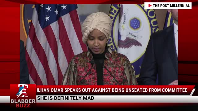 Ilhan Omar Speaks Out Against Being Unseated From Committee