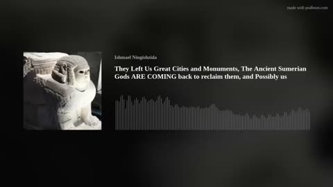 Return of the Ancient Sumerian Gods: Cities and Monuments Left Behind