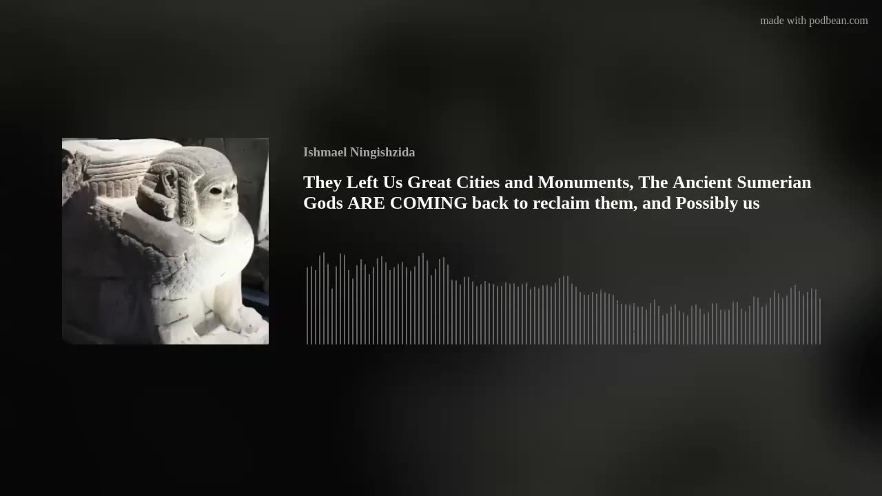 Return of the Ancient Sumerian Gods: Cities and Monuments Left Behind