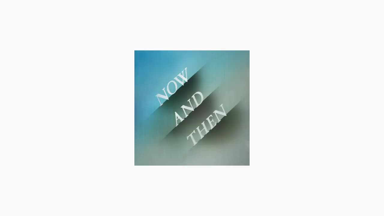 Now and Then - Beatles 2023