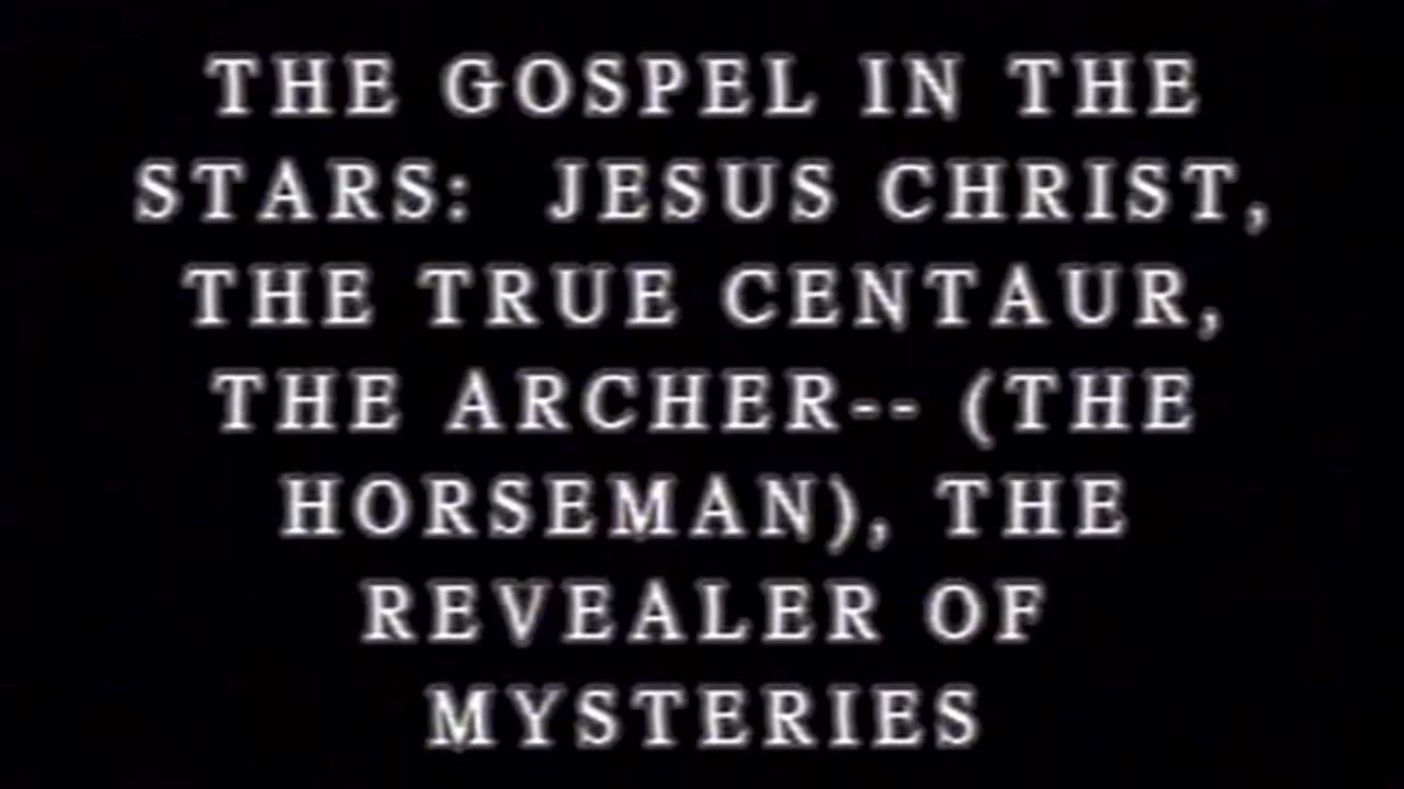 0316 The Gospel In The Stars, Part 4_ Jesus Christ, The True Centaur- The _Horseman_ Archer ...