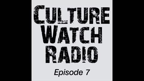 CultureWatch Radio #7 (How to destroy a culture)