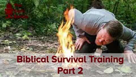 Biblical Survival Training, Part 2