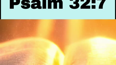 Daily Bible Verse - Psalm 32:7