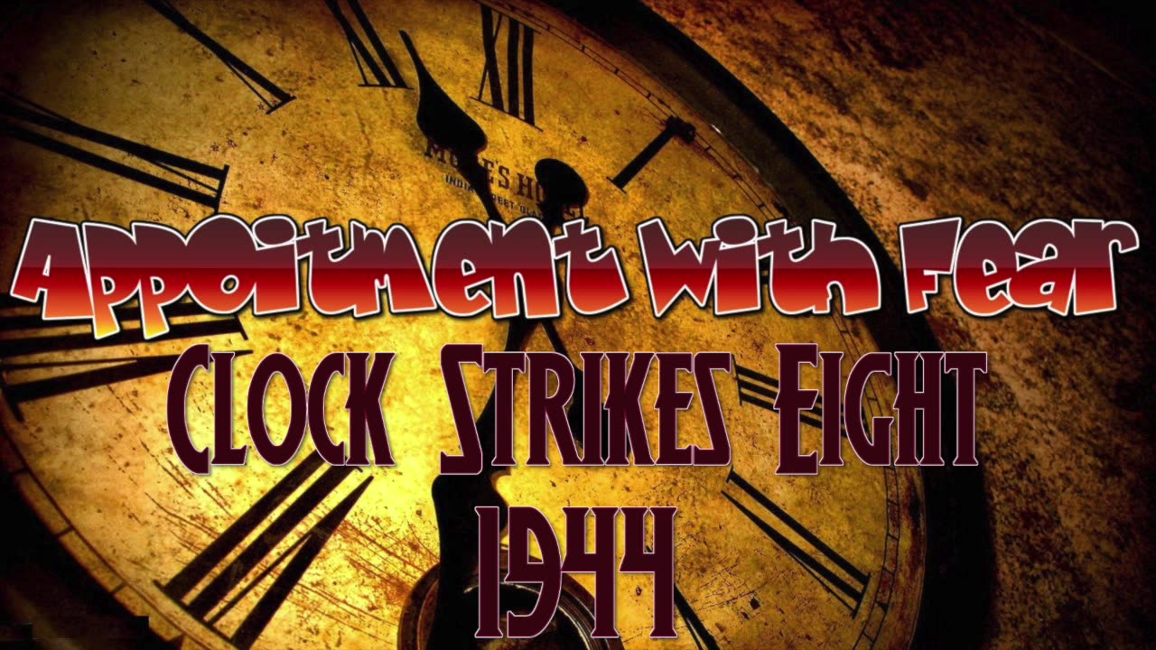 45-10-02 Appointment With Fear Clock Strikes Eight