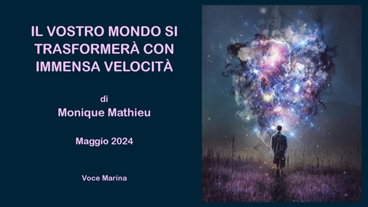 Il vostro mondo si trasformerà con immensa velocità, di Monique Mathieu, Maggio 2024