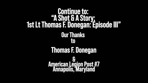 "A Shot and A Story": Episode II: "We're with him!": 1st Lt Thomas F. Donegan, U.S. Army