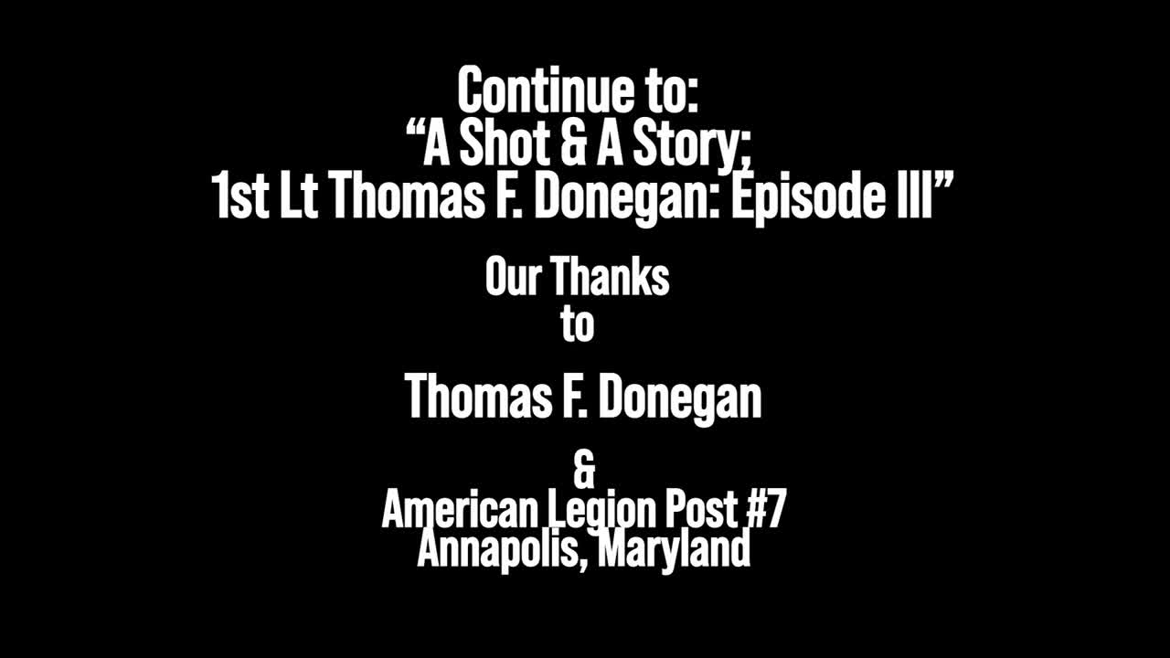 "A Shot and A Story": Episode II: "We're with him!": 1st Lt Thomas F. Donegan, U.S. Army